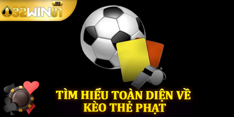 Tìm Hiểu Toàn Diện Về Kèo Thẻ Phạt