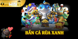 Bắn Cá Rùa Xanh